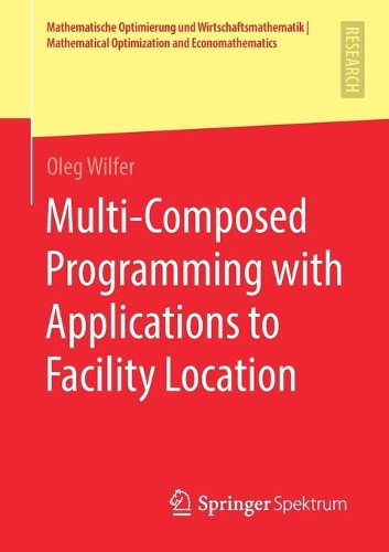 [object Object] «Multi-Composed Programming with Applications to Facility Location», автор Олег Вільфер - фото №1