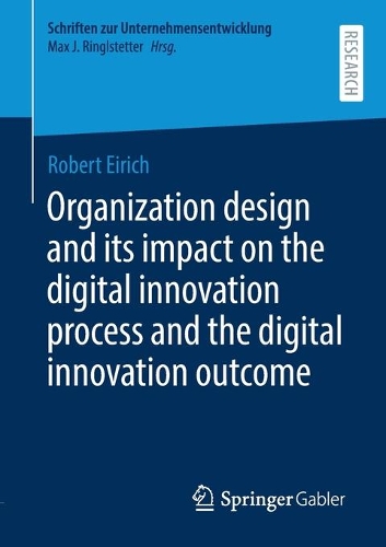 Паперова книга «Organization design and its impact on the digital innovation process and the digital innovation outcome», автор Роберт Ейріх - фото №1