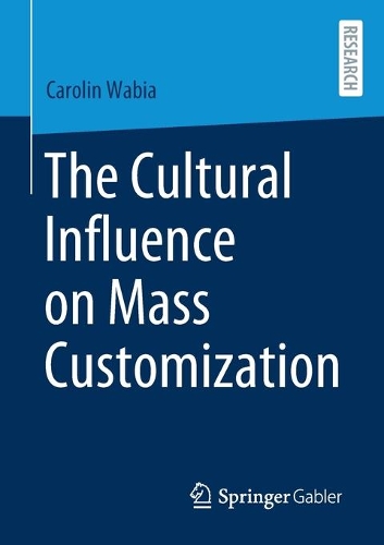 Паперова книга «The Cultural Influence on Mass Customization», автор Керолін Вабія - фото №1