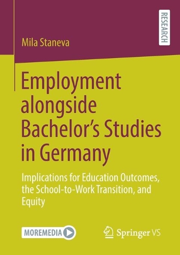 Паперова книга «Employment alongside Bachelor’s Studies in Germany: Implications for Education Outcomes, the School-to-Work Transition, and Equity», автор Міла Станева - фото №1