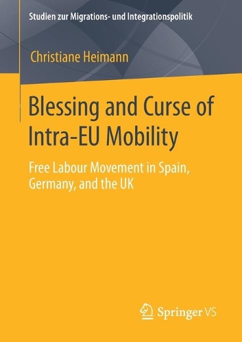 Бумажная книга «Blessing and Curse of Intra-EU Mobility: Free Labour Movement in Spain, Germany, and the UK», автор Кристиан Хайманн - фото №1