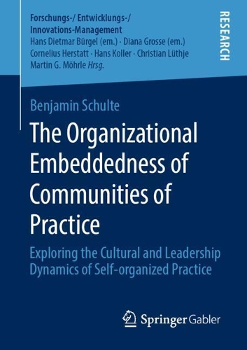 Бумажная книга «The Organizational Embeddedness of Communities of Practice: Exploring the Cultural and Leadership Dynamics of Self-organized Practice», автор Бенджамин Шульте - фото №1