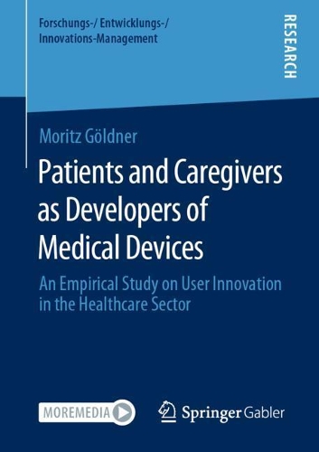 Бумажная книга «Patients and Caregivers as Developers of Medical Devices: An Empirical Study on User Innovation in the Healthcare Sector», автор Мориц Гёльднер - фото №1