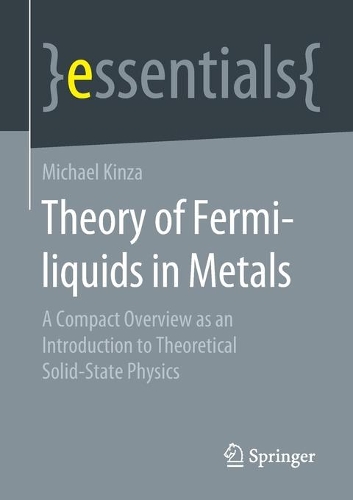 [object Object] «Theory of Fermi-liquids in Metals: A Compact Overview as an Introduction to Theoretical Solid-State Physics», автор Майкл Кінза - фото №1