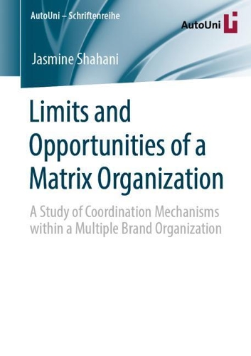 Бумажная книга «Limits and Opportunities of a Matrix Organization: A Study of Coordination Mechanisms within a Multiple Brand Organization», автор Жасмин Шахани - фото №1