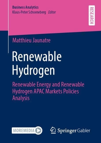 Бумажная книга «Renewable Hydrogen: Renewable Energy and Renewable Hydrogen APAC Markets Policies Analysis», автор Маттье Жонатр - фото №1