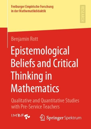 Бумажная книга «Epistemological Beliefs and Critical Thinking in Mathematics: Qualitative and Quantitative Studies with Pre-Service Teachers», автор Бенджамин Ротт - фото №1