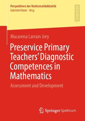 Паперова книга «Preservice Primary Teachers’ Diagnostic Competences in Mathematics: Assessment and Development», автор Макарена Ларрейн Джорі - фото №1