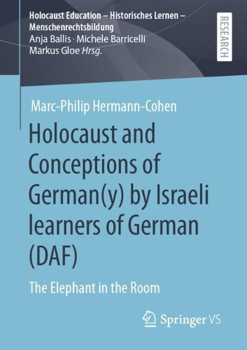 Бумажная книга «Holocaust and Conceptions of German(y) by Israeli learners of German (DAF): The Elephant in the Room», автор Марк-Филипп Герман-Коэн - фото №1