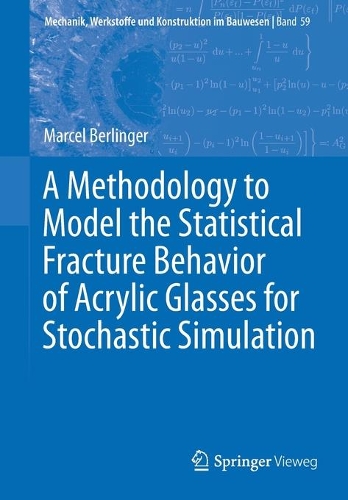 Бумажная книга «A Methodology to Model the Statistical Fracture Behavior of Acrylic Glasses for Stochastic Simulation», автор Марсель Берлингер - фото №1