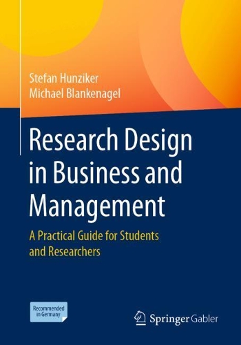 Паперова книга «Research Design in Business and Management: A Practical Guide for Students and Researchers», авторів Майкл Бланкенагель, Стефан Хунзікер - фото №1