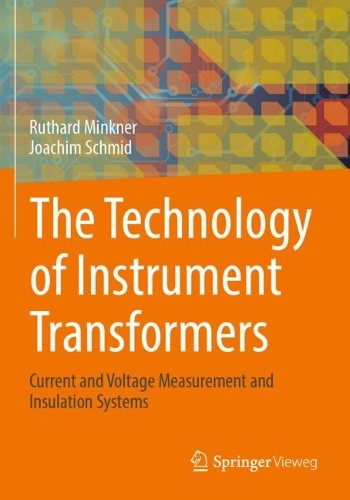 [object Object] «The Technology of Instrument Transformers : Current and Voltage Measurement and Insulation Systems», авторів Йоахім Шмід, Рутард Мінкнер - фото №1