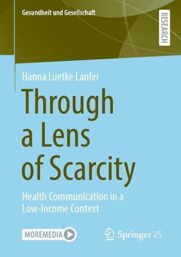 Бумажная книга «Through a Lens of Scarcity: Health Communication in a Low-Income Context», автор Ханна Лютке Ланфер - фото №1