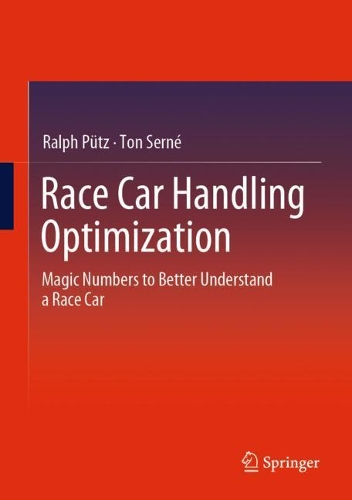 Бумажная книга «Race Car Handling Optimization: Magic Numbers to Better Understand  a Race Car», авторов Ральф Пютц, Тон Серне - фото №1