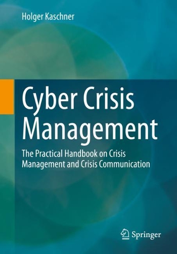 Бумажная книга «Cyber Crisis Management: The Practical Handbook on Crisis Management and Crisis Communication», автор Хольгер Кашнер - фото №1