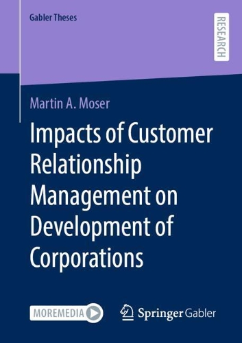 Бумажная книга «Impacts of Customer Relationship Management on Development of Corporations», автор Мартин А. Мозер - фото №1
