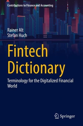 Паперова книга «Fintech Dictionary: Terminology for the Digitalized Financial World», авторів Райнер Альт, Стефан Хуч - фото №1