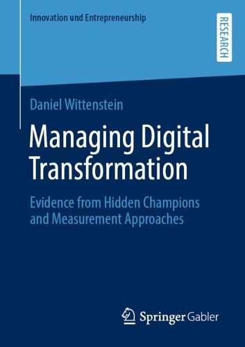 Бумажная книга «Managing Digital Transformation: Evidence from Hidden Champions and Measurement Approaches», автор Дэниел Виттенштейн - фото №1