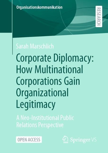 Паперова книга «Corporate Diplomacy: How Multinational Corporations Gain Organizational Legitimacy: A Neo-Institutional Public Relations Perspective», автор Сара Маршліх - фото №1