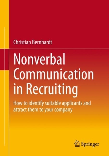 Бумажная книга «Nonverbal Communication in Recruiting: How to identify suitable applicants and attract them to your company», автор Кристиан Бернхардт - фото №1