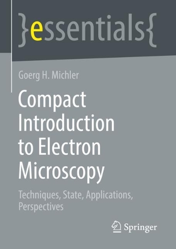 [object Object] «Compact Introduction to Electron Microscopy: Techniques, State, Applications, Perspectives», автор Ґерґ Г. Міхлер - фото №1