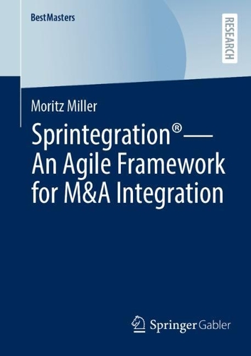 Паперова книга «Sprintegration® - An Agile Framework for M&A Integration», автор Моріц Міллер - фото №1