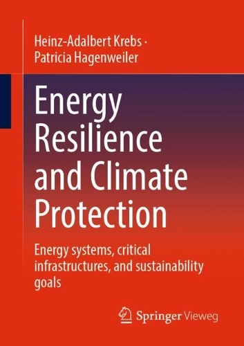Паперова книга «Energy Resilience and Climate Protection: Energy systems, critical infrastructures, and sustainability goals», авторів Гайнц-Адальберт Кребс, Патриція Хагенвейлер - фото №1
