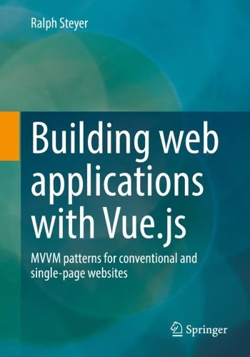 [object Object] «Building web applications with Vue.js: MVVM patterns for conventional and single-page websites», автор Ральф Стайер - фото №1