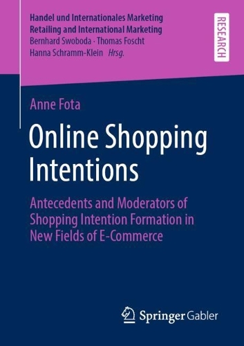 Бумажная книга «Online Shopping Intentions: Antecedents and Moderators of Shopping Intention Formation in New Fields of E-Commerce», автор Энн Фота - фото №1