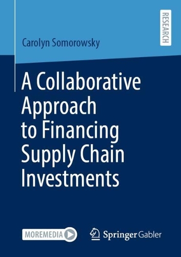 Бумажная книга «A Collaborative Approach to Financing Supply Chain Investments», автор Кэролин Соморовски - фото №1