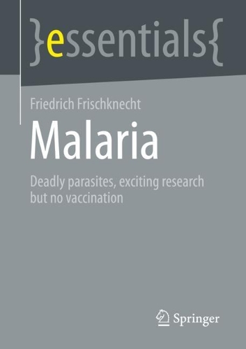 Паперова книга «Malaria: Deadly parasites, exciting research and no vaccination», автор Фрідріх Фрішкнехт - фото №1