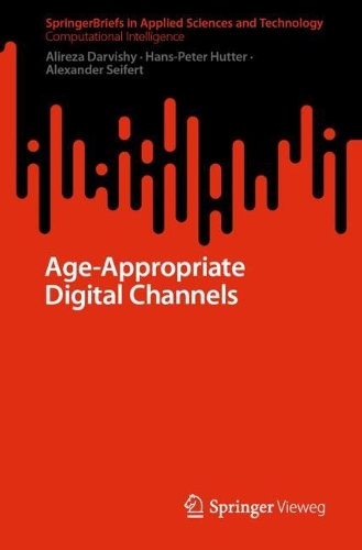 Бумажная книга «Age-Appropriate Digital Channels», авторов Александр Зейферт, Алиреза Дарвиши, Ханс-Петер Хуттер - фото №1