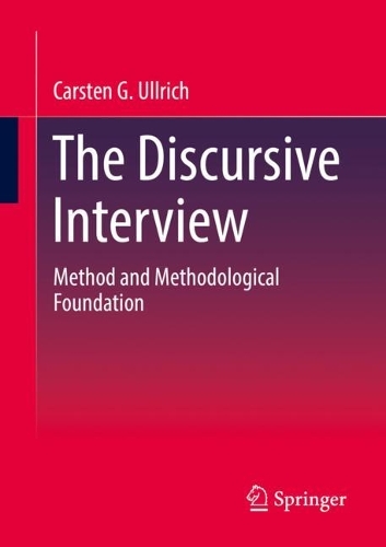 Бумажная книга «The Discursive Interview: Method and Methodological Foundation», автор Карстен Г. Ульрих - фото №1