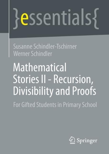 [object Object] «Mathematical Stories II - Recursion, Divisibility and Proofs: For Gifted Students in Primary School», авторів Сюзанна Шиндлер-Цирнер, Вернер Шиндлер - фото №1