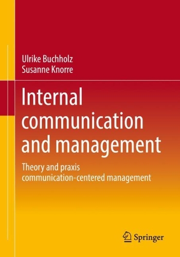 Паперова книга «Internal communication and management: Theory and praxis communication-centered management», авторів Сюзанна Кнорре, Ульріке Бухгольц - фото №1