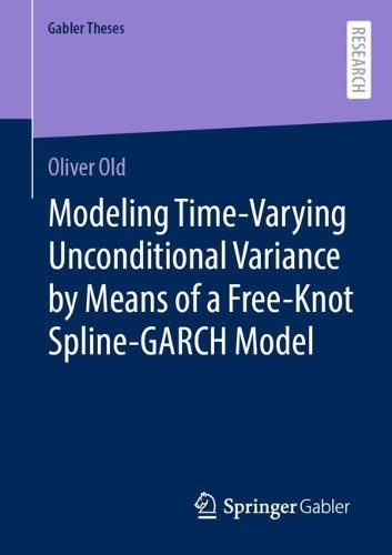 [object Object] «Modeling Time-Varying Unconditional Variance by Means of a Free-Knot Spline-GARCH Model», автор Олівер Олд - фото №1