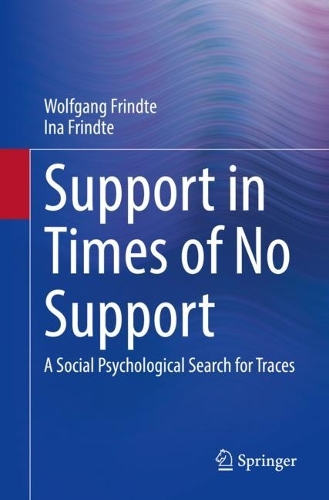 Бумажная книга «Support in Times of No Support: A Social Psychological Search for Traces», авторов Ина Фриндте, Вольфганг Фриндт - фото №1