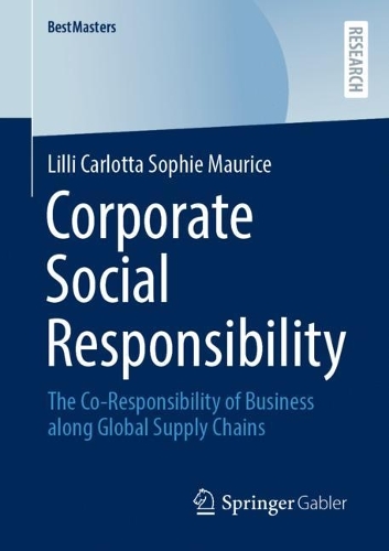 Бумажная книга «Corporate Social Responsibility: The Co-Responsibility of Business along Global Supply Chains», автор Лилли Карлотта Софи Морис - фото №1