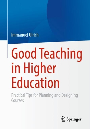 Бумажная книга «Good Teaching in Higher Education: Practical Tips for Planning and Designing Courses», автор Иммануель Ульрих - фото №1