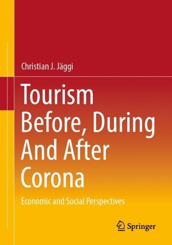 Бумажная книга «Tourism before, during and after Corona: Economic and social perspectives», автор Кристиан Й. Ягги - фото №1