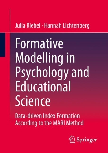 Паперова книга «Formative Modelling in Psychology and Educational Science: Data-driven Index Formation According to the MARI Method», авторів Ханна Ліхтенберг, Джулія Рібель - фото №1