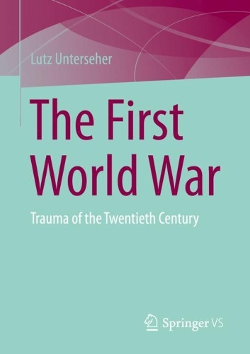 Бумажная книга «The First World War: Trauma of the Twentieth Century», автор Лутц Унтершер - фото №1