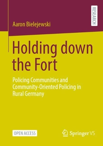 Бумажная книга «Holding down the Fort: Policing Communities and Community-Oriented Policing in Rural Germany», автор Аарон Белевский - фото №1