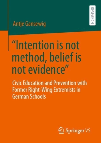 [object Object] «“Intention is not method, belief is not evidence”: Civic Education and Prevention with Former Right-Wing Extremists in German Schools», автор Антьє Гансевіг - фото №1