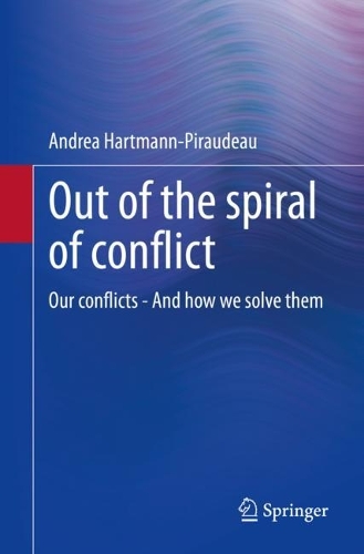 Бумажная книга «Out of the spiral of conflict: Our conflicts - And how we solve them», автор Андреа Хартманн-Пиродо - фото №1