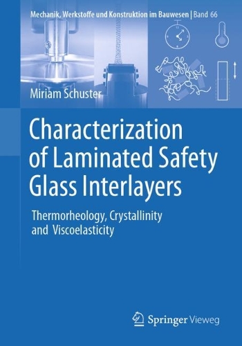 Бумажная книга «Characterization of Laminated Safety Glass Interlayers: Thermorheology, Crystallinity and Viscoelasticity», автор Мириам Шустер - фото №1