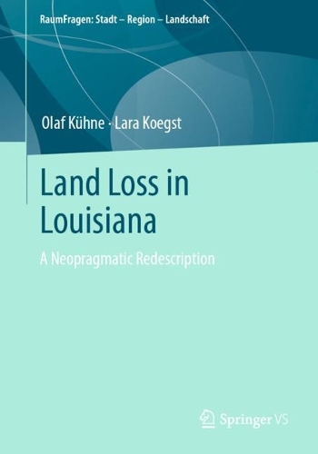 Бумажная книга «Land Loss in Louisiana: A Neopragmatic Redescription», авторов Лара Коегст, Олаф Кюне - фото №1
