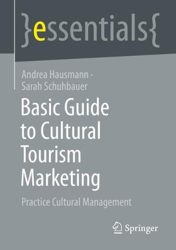 Бумажная книга «Basic Guide to Cultural Tourism Marketing: Practice Cultural Management», авторов Андреа Хаусманн, Сара Шухбауэр - фото №1