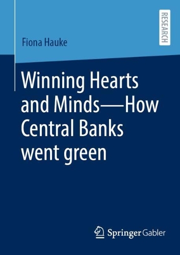 Бумажная книга «Winning Hearts and Minds—How Central Banks went green», автор Фиона Хауке - фото №1