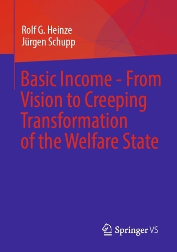 Паперова книга «Basic Income - From Vision to Creeping Transformation of the Welfare State», авторів Юрґен Шупп, Рольф Г. Хайнце - фото №1